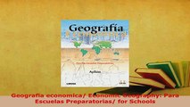 PDF  Geografia economica Economic Geography Para Escuelas Preparatorias for Schools Free Books