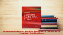 Read  Automated Guided Vehicle Systems A Primer with Practical Applications Ebook Free