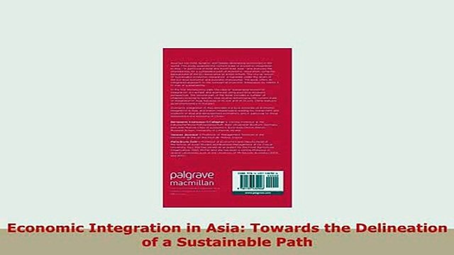 PDF Economic Integration in Asia Towards the Delineation of a Sustainable Path Read Online