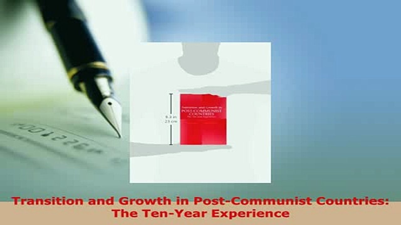 PDF  Transition and Growth in PostCommunist Countries The TenYear Experience PDF Online