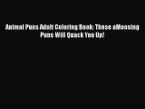[Read Book] Animal Puns Adult Coloring Book: These aMoosing Puns Will Quack You Up!  EBook