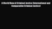 [Read book] A World View of Criminal Justice (International and Comparative Criminal Justice)
