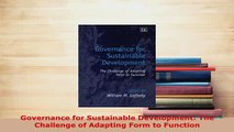 Download  Governance for Sustainable Development The Challenge of Adapting Form to Function Ebook