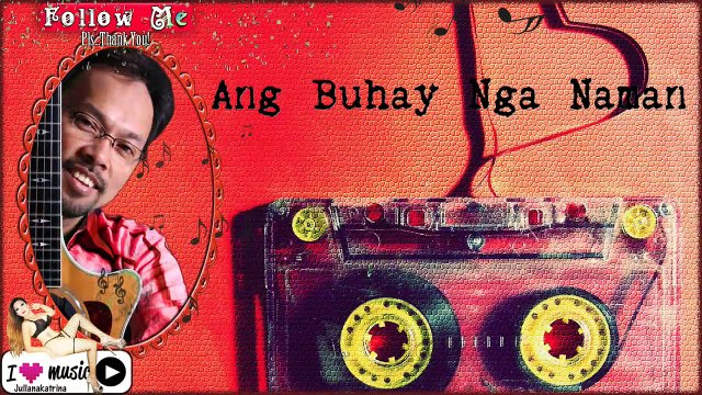 Noel Cabangon — Ang Buhay Nga Naman