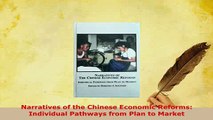 PDF  Narratives of the Chinese Economic Reforms Individual Pathways from Plan to Market Read Online