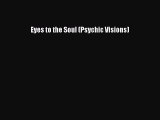 [Read Book] Eyes to the Soul (Psychic Visions)  EBook