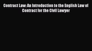 [Read book] Contract Law: An Introduction to the English Law of Contract for the Civil Lawyer