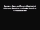 [Read book] Contracts: Cases and Theory of Contractual Obligation (American Casebooks) (American