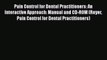 Read Pain Control for Dental Practitioners: An Interactive Approach: Manual and CD-ROM (Royer