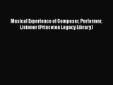 [Read Book] Musical Experience of Composer Performer Listener (Princeton Legacy Library)  Read