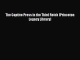 [Read Book] The Captive Press in the Third Reich (Princeton Legacy Library)  EBook