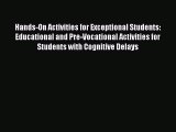 [Read book] Hands-On Activities for Exceptional Students: Educational and Pre-Vocational Activities