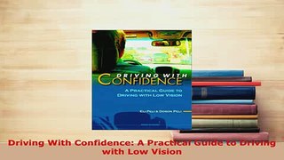 Download  Driving With Confidence A Practical Guide to Driving with Low Vision PDF Book Free