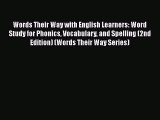 [Read book] Words Their Way with English Learners: Word Study for Phonics Vocabulary and Spelling