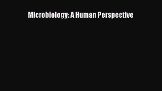 Read Microbiology: A Human Perspective Ebook Free