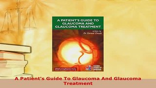 PDF  A Patients Guide To Glaucoma And Glaucoma Treatment PDF Book Free