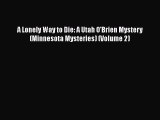 [Read Book] A Lonely Way to Die: A Utah O'Brien Mystery (Minnesota Mysteries) (Volume 2) Free