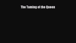 [Read Book] The Taming of the Queen  EBook