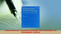 PDF  International Transfer Pricing The Valuation of Intangible Assets Download Online