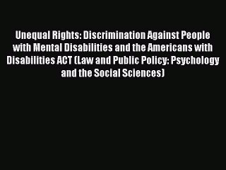 [Read book] Unequal Rights: Discrimination Against People with Mental Disabilities and the