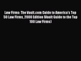 [Read book] Law Firms: The Vault.com Guide to America's Top 50 Law Firms 2000 Edition (Vault