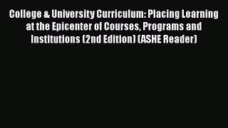 [Read book] College & University Curriculum: Placing Learning at the Epicenter of Courses Programs