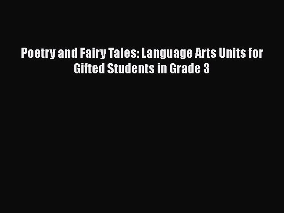 [Read book] Poetry and Fairy Tales: Language Arts Units for Gifted Students in Grade 3 [PDF]
