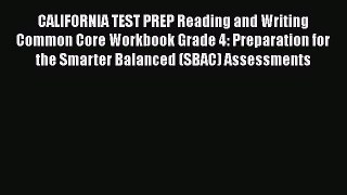 [Read book] CALIFORNIA TEST PREP Reading and Writing Common Core Workbook Grade 4: Preparation