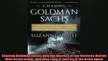 FREE PDF  Chasing Goldman Sachs How the Masters of the Universe Melted Wall Street DownAnd Why  BOOK ONLINE