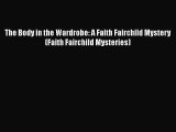 [Read Book] The Body in the Wardrobe: A Faith Fairchild Mystery (Faith Fairchild Mysteries)