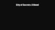 [Read Book] City of Secrets: A Novel  EBook