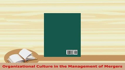 PDF  Organizational Culture in the Management of Mergers Download Online