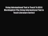 [Read book] Using Informational Text to Teach To Kill A Mockingbird (The Using Informational