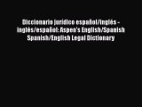[Read book] Diccionario jurídico español/inglés - inglés/español: Aspen's English/Spanish Spanish/English