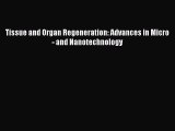 [Read Book] Tissue and Organ Regeneration: Advances in Micro- and Nanotechnology  EBook