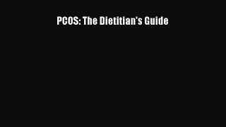 Download PCOS: The Dietitian's Guide Free Books