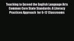 [Read book] Teaching to Exceed the English Language Arts Common Core State Standards: A Literacy