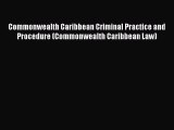 [Read book] Commonwealth Caribbean Criminal Practice and Procedure (Commonwealth Caribbean