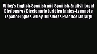 [Read book] Wiley's English-Spanish and Spanish-English Legal Dictionary / Diccionario Juridico