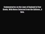 [Read book] Commentaries on the Laws of England in Four Books With Notes Selected from the