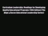 [Read book] Curriculum Leadership: Readings for Developing Quality Educational Programs (10th