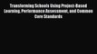 [Read book] Transforming Schools Using Project-Based Learning Performance Assessment and Common
