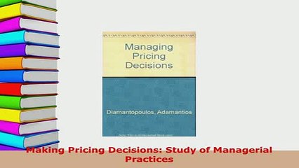 PDF  Making Pricing Decisions Study of Managerial Practices Read Full Ebook