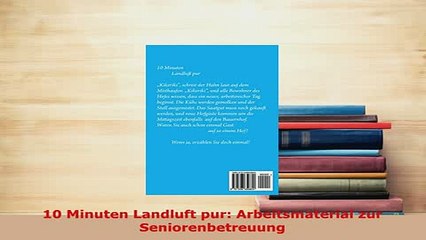 Download  10 Minuten Landluft pur Arbeitsmaterial zur Seniorenbetreuung PDF Book Free