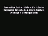 Download German Light Cruisers of World War II: Emden Konigsberg Karlsruhe Koln Leipzig Nurnberg