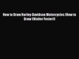 Download How to Draw Harley-Davidson Motorcycles (How to Draw (Walter Foster)) PDF Free