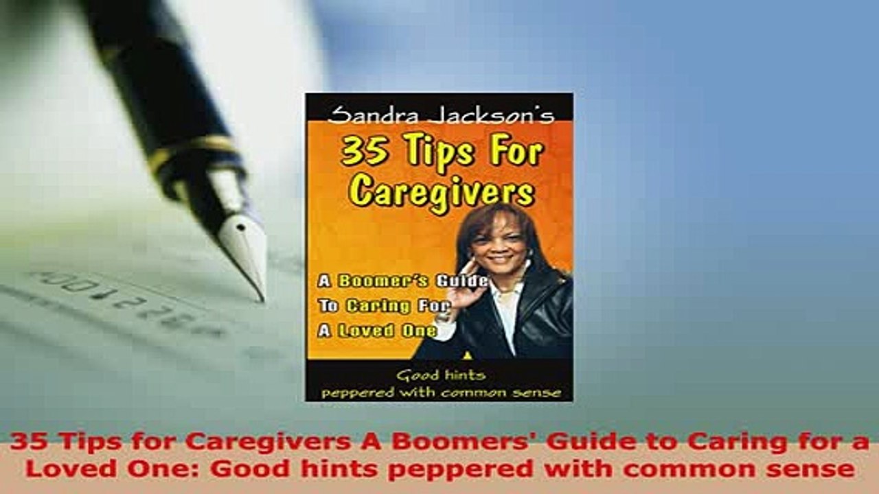 Download  35 Tips for Caregivers A Boomers Guide to Caring for a Loved One Good hints peppered Read Online