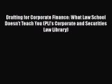 [Read book] Drafting for Corporate Finance: What Law School Doesn't Teach You (PLI's Corporate