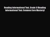 [Read book] Reading Informational Text Grade 3 (Reading Informational Text: Common Core Mastery)