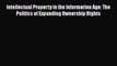 [Read book] Intellectual Property in the Information Age: The Politics of Expanding Ownership